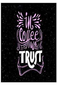 In Coffee We Trust