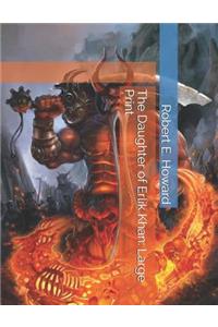 The Daughter of Erlik Khan: Large Print