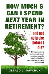 How much $ can I spend next year in retirement?
