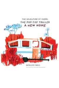 The Adventure of Sherri the Pop-Top Trailer