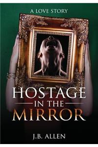 Hostage In the Mirror