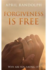 Forgiveness Is Free