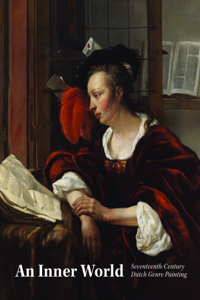 Inner World: Seventeenth-Century Dutch Genre Painting