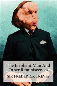 Elephant Man and Other Reminiscences