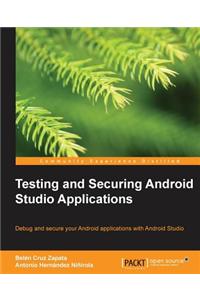 Testing and Securing Android Studio Applications