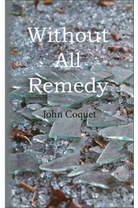 Without All Remedy
