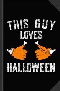 This Guy Loves Halloween Journal Notebook