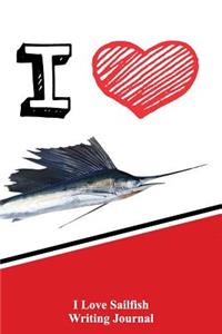 I Love Sailfish Writing Journal