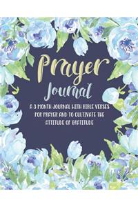 Prayer Journal: A 3 Month Journal with Bible Verses for Prayer and to Cultivate the Attitude of Gratitude