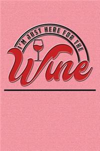 I'm Just Here for the Wine