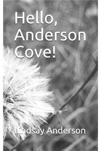 Hello, Anderson Cove!