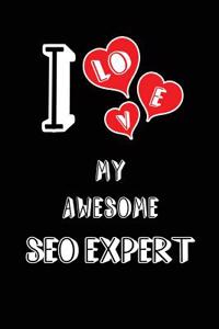 I Love My Awesome Seo Expert