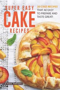 Super Easy Cake Recipes