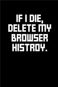 If I Die, Delete My Browser History