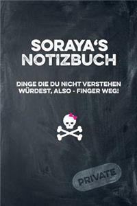 Soraya's Notizbuch Dinge Die Du Nicht Verstehen Würdest, Also - Finger Weg!
