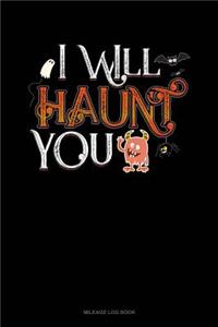 I Will Haunt You