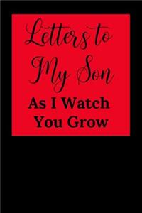 Letters to My Son, as I Watch You Grow