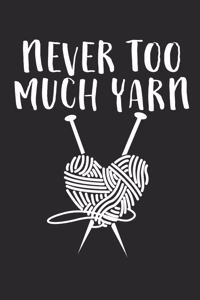 Never Too Much Yarn