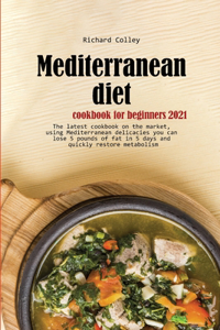 Mediterranean diet cookbook for beginners 2021