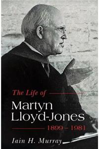 Life of Martyn Lloyd-Jones, 1899-1981