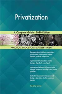 Privatization A Complete Guide - 2020 Edition