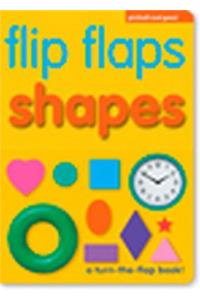 Flip Flaps - Shapes: A Turn-The-Flap Book - Hours of Fun While Children Learn as