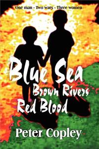 Blue Sea, Brown Rivers, Red Blood