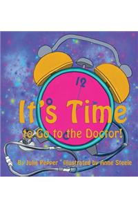 It's Time to Go to the Doctor