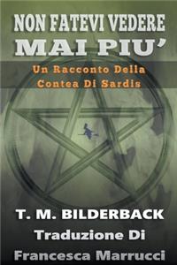 Non Fatevi Vedere Mai Piu' - Un Racconto Della Contea Di Sardis