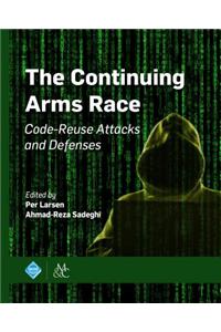 Continuing Arms Race: Code-Reuse Attacks and Defenses