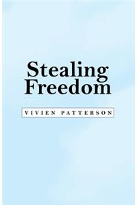 Stealing Freedom