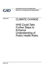 Climate change, HHS could take further steps to enhance understanding of public health risks