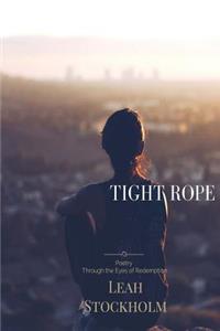 Tight Rope: Poetry Through the Eyes of Redemption