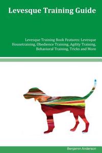 Levesque Training Guide Levesque Training Book Features