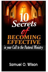 10 secrets of becoming effective in your call to the pastoral ministry