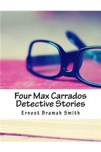 Four Max Carrados Detective Stories