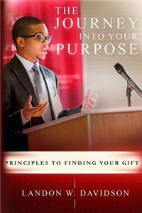 The Journey Into Your Purpose