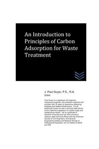 An Introduction to Principles of Carbon Adsorption for Waste Treatment