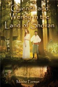 Quench and Wendy in the Land of Shovan