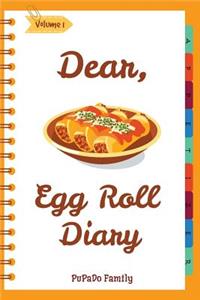 Dear, Egg Roll Diary