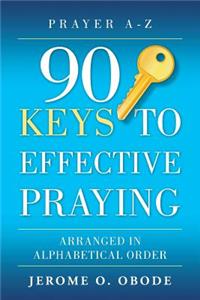 90 Keys To Effective Praying