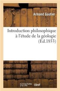 Introduction Philosophique À l'Étude de la Géologie