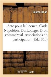 Acte Pour La Licence. Code Napoléon. Du Louage. Droit Commercial. Des Associations En Participation