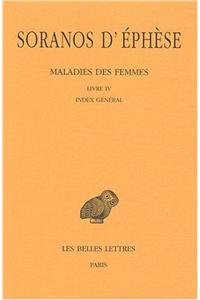 Soranos d'Ephese, Maladies Des Femmes. Tome IV