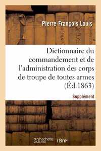 Dictionnaire Du Commandement Et de l'Administration Des Corps de Troupe de Toutes Armes