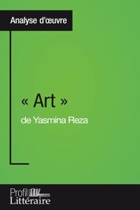 Art de Yasmina Reza (Analyse approfondie)