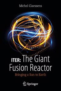Iter: The Giant Fusion Reactor