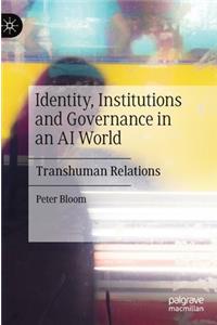 Identity, Institutions and Governance in an AI World