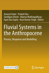 Fluvial Systems in the Anthropocene