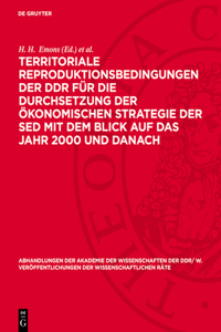 Territoriale Reproduktionsbedingungen Der DDR Für Die Durchsetzung Der Ökonomischen Strategie Der sed Mit Dem Blick Auf Das Jahr 2000 Und Danach